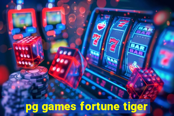 pg games fortune tiger