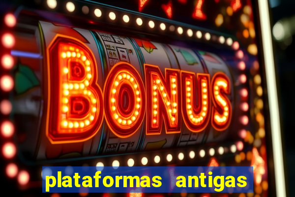 plataformas antigas de jogos slots