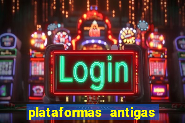 plataformas antigas de jogos slots