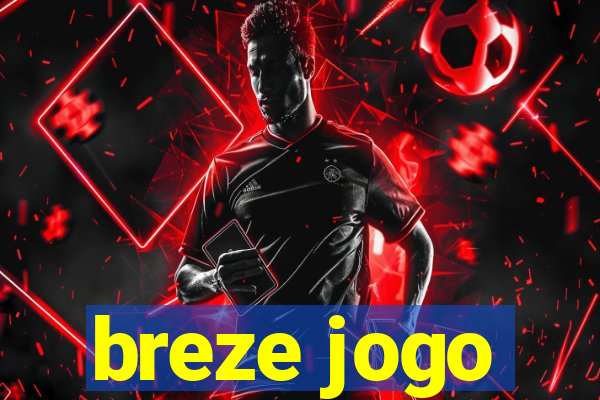 breze jogo