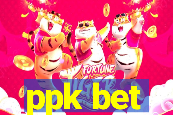 ppk bet