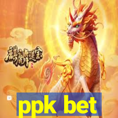 ppk bet