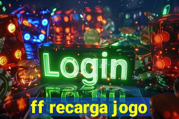 ff recarga jogo