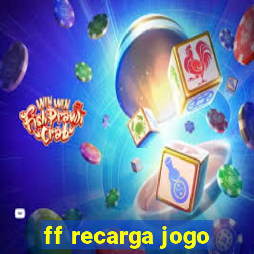 ff recarga jogo