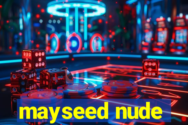 mayseed nude