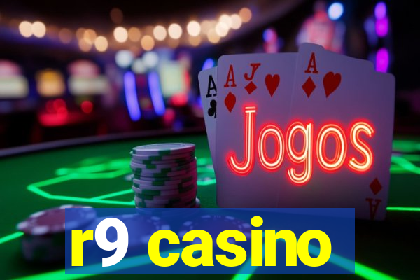 r9 casino