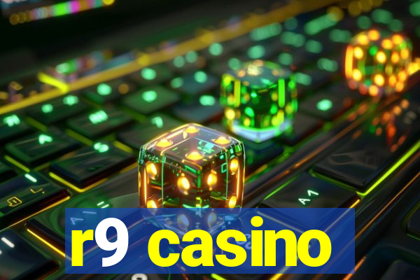 r9 casino