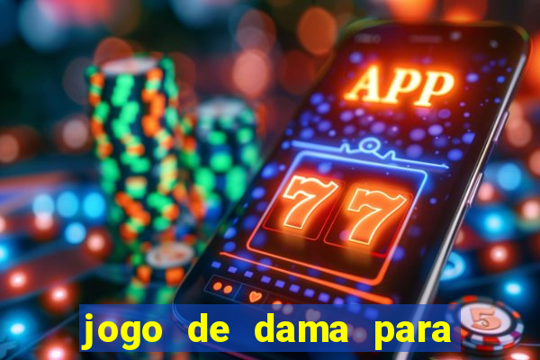 jogo de dama para ganhar dinheiro