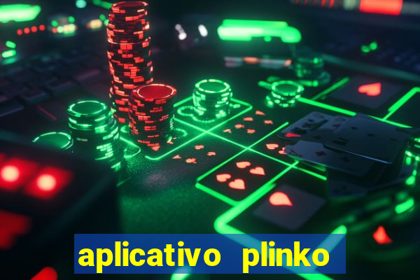 aplicativo plinko paga mesmo