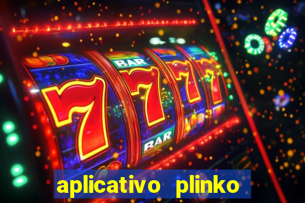 aplicativo plinko paga mesmo