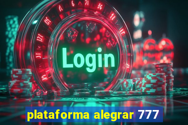 plataforma alegrar 777