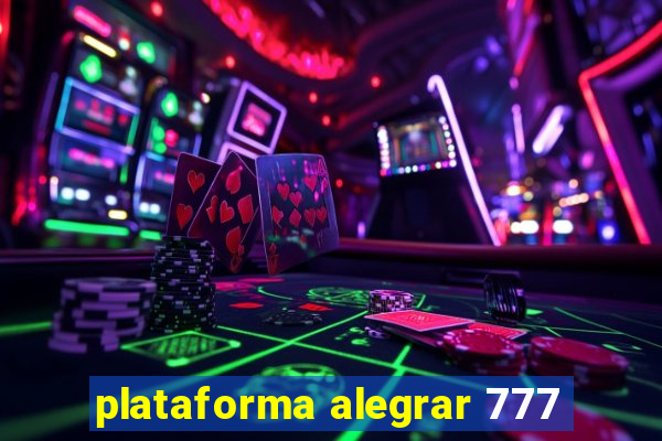 plataforma alegrar 777