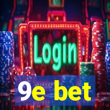 9e bet