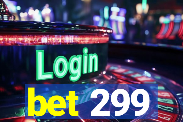 bet 299