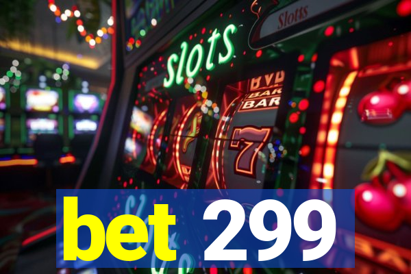 bet 299