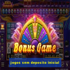 jogos sem deposito inicial