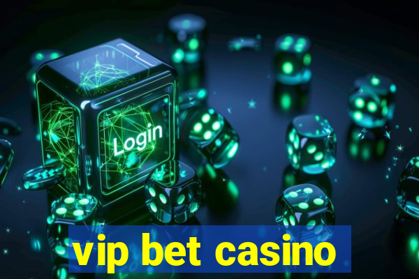 vip bet casino