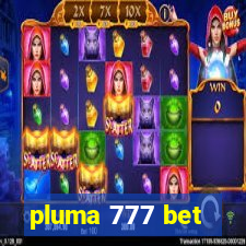 pluma 777 bet