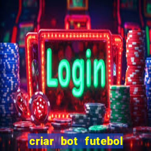 criar bot futebol virtual bet365