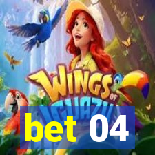 bet 04