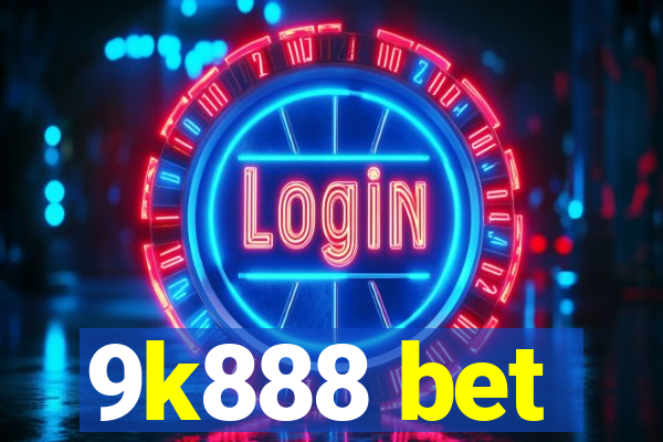 9k888 bet