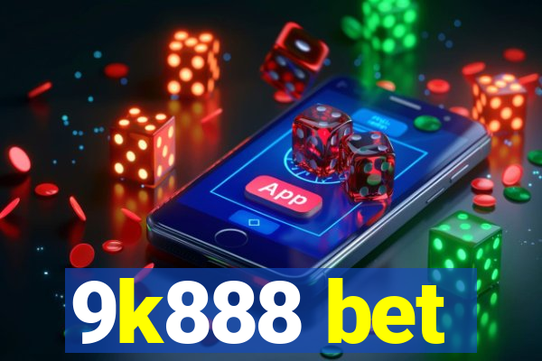 9k888 bet