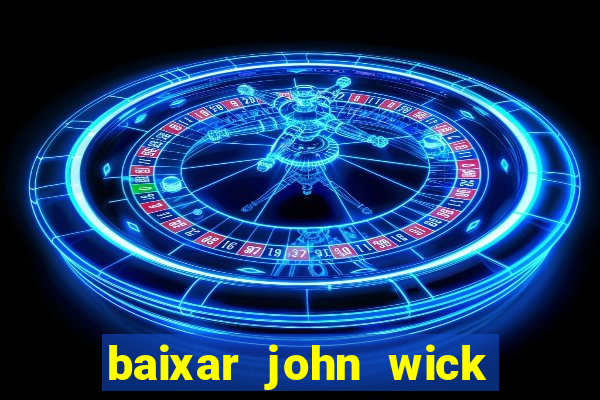 baixar john wick de volta ao jogo mega