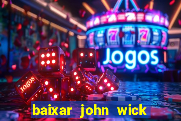 baixar john wick de volta ao jogo mega