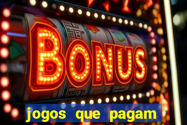 jogos que pagam dinheiro para jogar