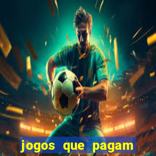 jogos que pagam dinheiro para jogar