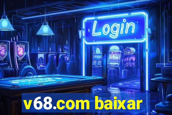 v68.com baixar