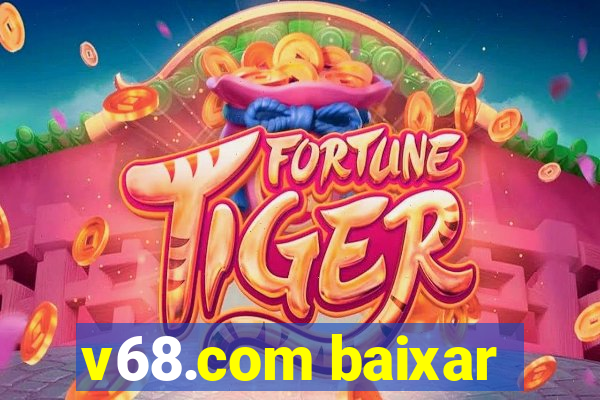 v68.com baixar