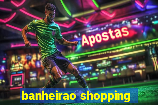 banheirao shopping