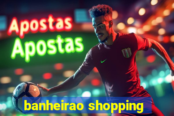 banheirao shopping