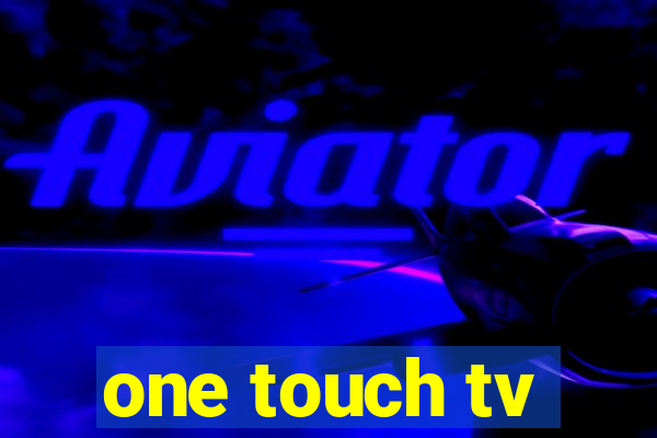 one touch tv