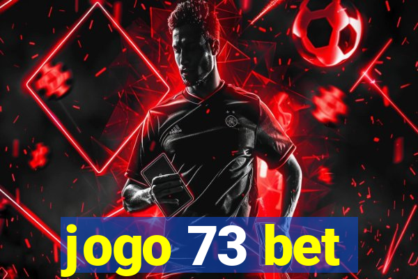 jogo 73 bet