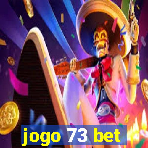 jogo 73 bet