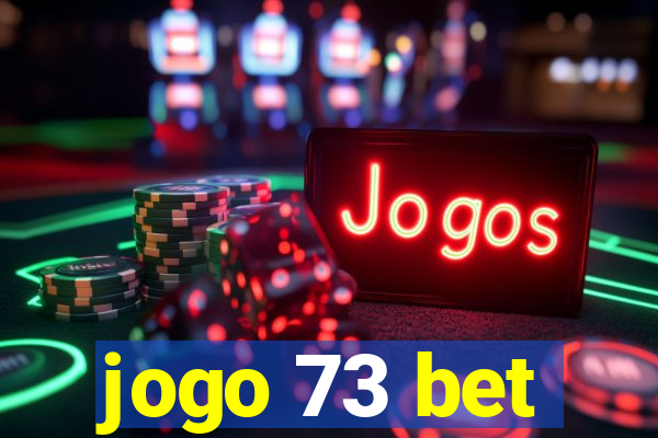 jogo 73 bet