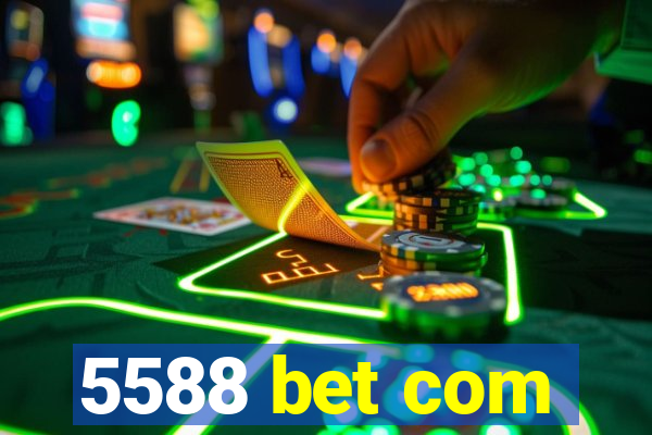 5588 bet com