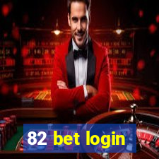 82 bet login