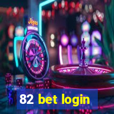 82 bet login