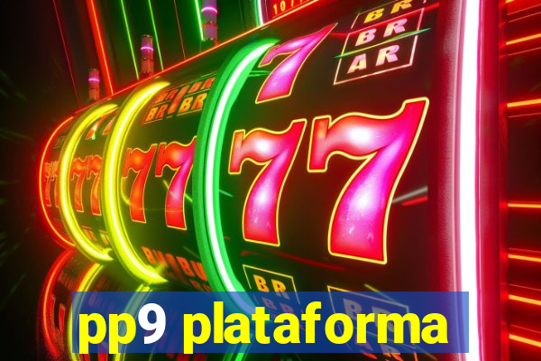 pp9 plataforma