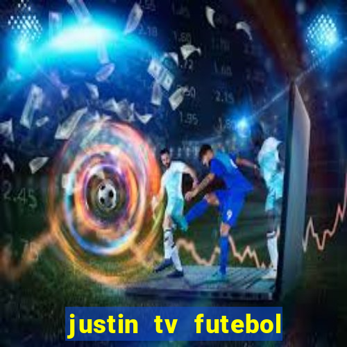 justin tv futebol ao vivo