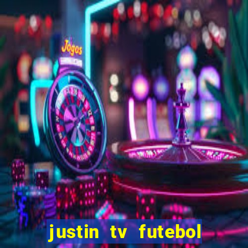 justin tv futebol ao vivo