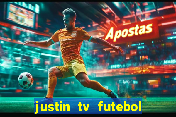 justin tv futebol ao vivo