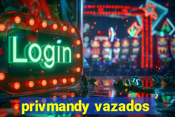 privmandy vazados