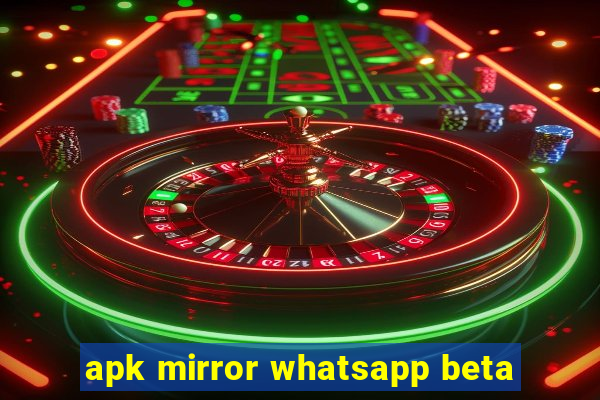 apk mirror whatsapp beta