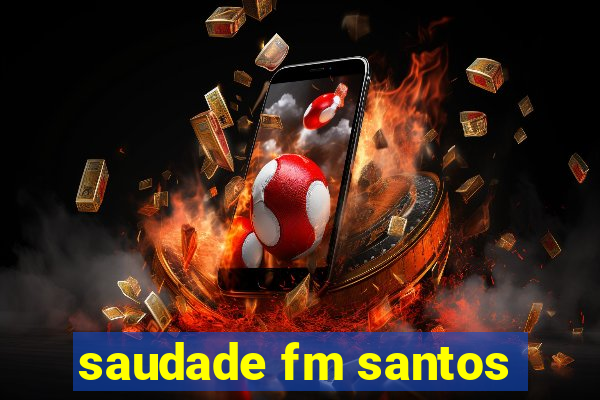 saudade fm santos