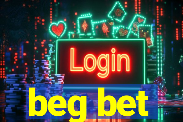 beg bet