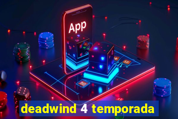 deadwind 4 temporada